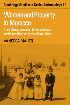 Women and Property in Morocco: Their Changing Relation to the Process of Social Stratification in the Middle Atlas de Vanessa Maher