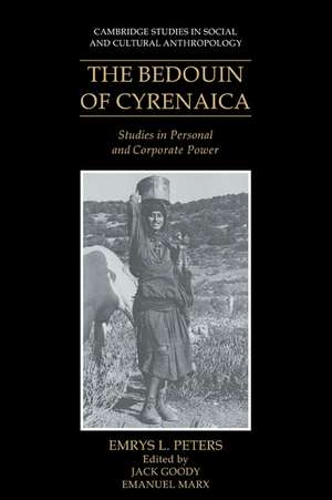 The Bedouin of Cyrenaica: Studies in Personal and Corporate Power de Emrys L. Peters