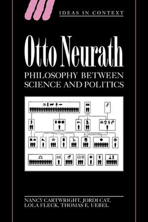 Otto Neurath: Philosophy between Science and Politics de Nancy Cartwright