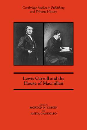 Lewis Carroll and the House of Macmillan de Morton N. Cohen