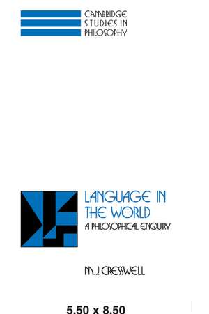 Language in the World: A Philosophical Enquiry de M. J. Cresswell