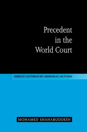 Precedent in the World Court de Mohamed Shahabuddeen