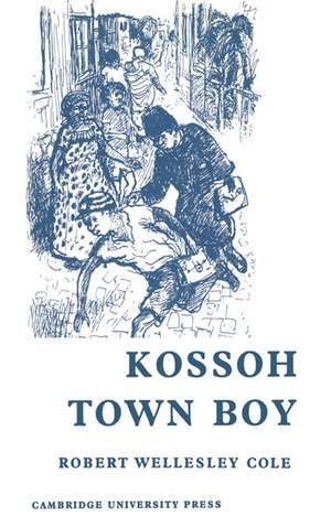 Kossoh Town Boy School edition de Robert Wellesley Cole