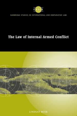 The Law of Internal Armed Conflict de Lindsay Moir