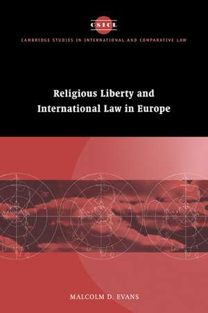 Religious Liberty and International Law in Europe de Malcolm D. Evans