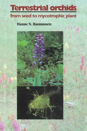 Terrestrial Orchids: From Seed to Mycotrophic Plant de Hanne N. Rasmussen