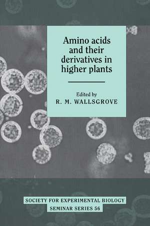 Amino Acids and their Derivatives in Higher Plants de R. M. Wallsgrove