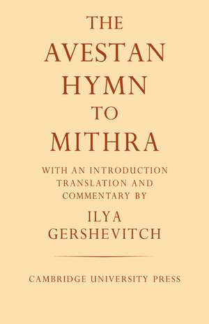 The Avestan Hymn to Mithra de Ilya Gershevitch