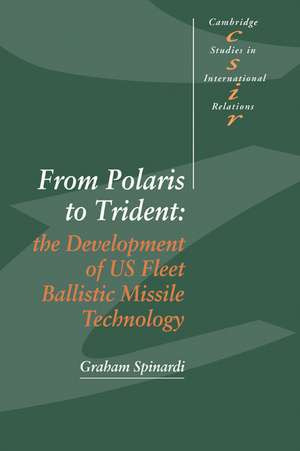 From Polaris to Trident: The Development of US Fleet Ballistic Missile Technology de Graham Spinardi