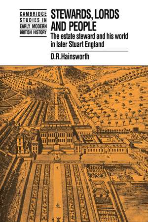 Stewards, Lords and People: The Estate Steward and his World in Later Stuart England de D. R. Hainsworth