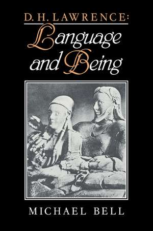 D. H. Lawrence: Language and Being de Michael Bell