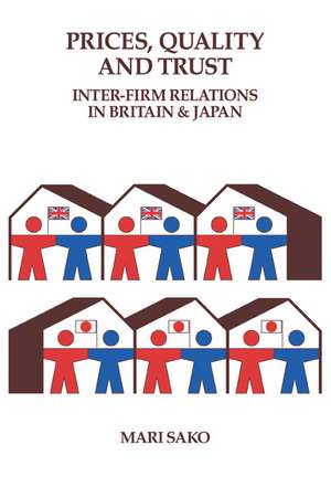 Price, Quality and Trust: Inter-firm Relations in Britain and Japan de Mari Sako