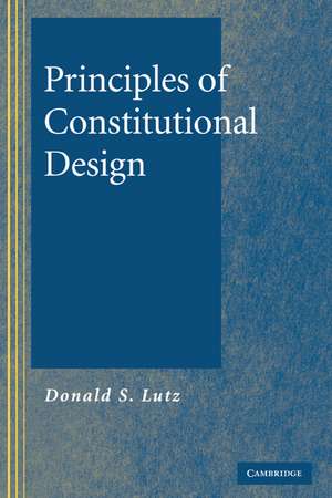 Principles of Constitutional Design de Donald S. Lutz