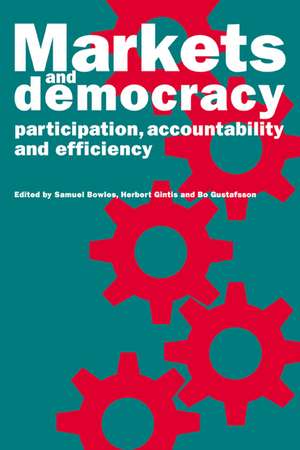 Markets and Democracy: Participation, Accountability and Efficiency de Samuel Bowles