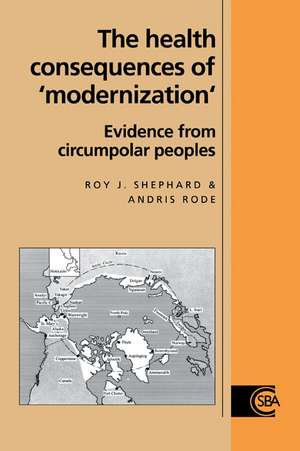 The Health Consequences of 'Modernisation': Evidence from Circumpolar Peoples de Roy J. Shephard