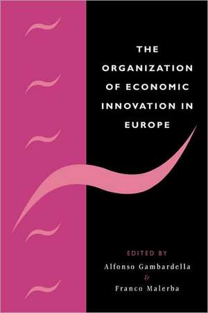 The Organization of Economic Innovation in Europe de Alfonso Gambardella