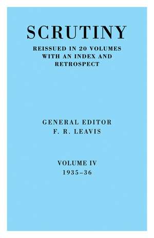 Scrutiny: A Quarterly Review vol. 4 1935-36 de F. R. Leavis