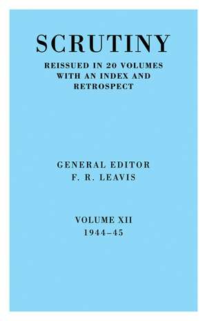 Scrutiny: A Quarterly Review vol. 12 1944-45 de F. R. Leavis