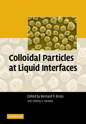 Colloidal Particles at Liquid Interfaces de Bernard P. Binks