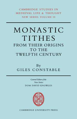 Monastic Tithes: From their Origins to the Twelfth Century de Giles Constable