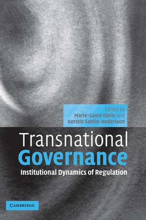 Transnational Governance: Institutional Dynamics of Regulation de Marie-Laure Djelic