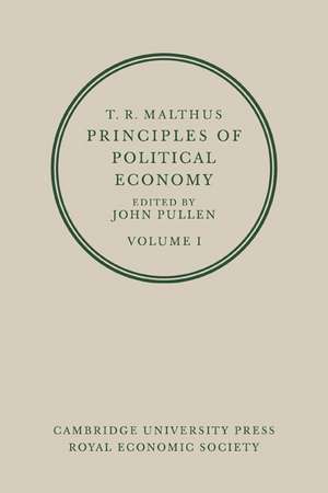 T. R. Malthus: Principles of Political Economy: Volume 1 de T. R. Malthus