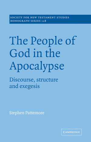 The People of God in the Apocalypse: Discourse, Structure and Exegesis de Stephen Pattemore