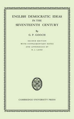 English Democratic Ideas in the Seventeenth Century de G. P. Gooch