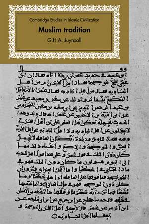 Muslim Tradition: Studies in Chronology, Provenance and Authorship of Early Hadith de G. H. A. Juynboll