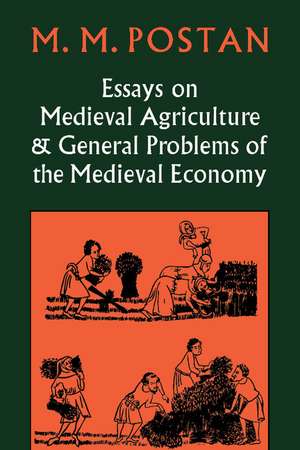 Essays on Medieval Agriculture and General Problems of the Medieval Economy de M. M. Postan