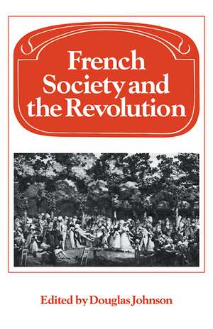 French Society and the Revolution de Douglas Johnson