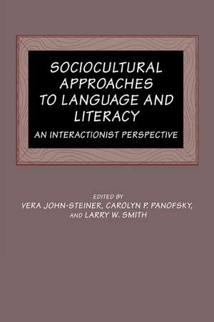 Sociocultural Approaches to Language and Literacy: An Interactionist Perspective de Vera John-Steiner