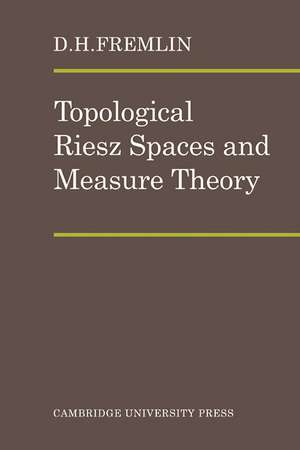 Topological Riesz Spaces and Measure Theory de D. H. Fremlin