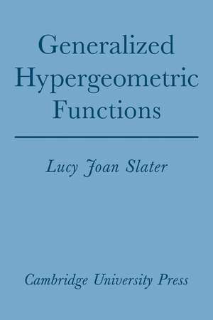 Generalized Hypergeometric Functions de Lucy Joan Slater