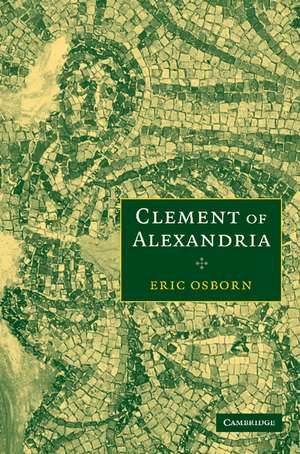 Clement of Alexandria de Eric Osborn