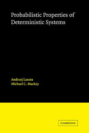 Probabilistic Properties of Deterministic Systems de Andrzej Lasota