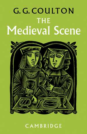 The Medieval Scene: An Informal Introduction to the Middle Ages de G. G. Coulton