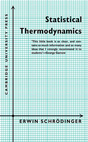 Statistical Thermodynamics: A Course of Seminar Lectures de Erwin Schrodinger