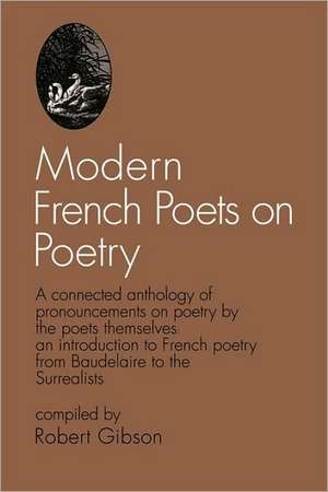 Modern French Poets on Poetry de R. Gibson