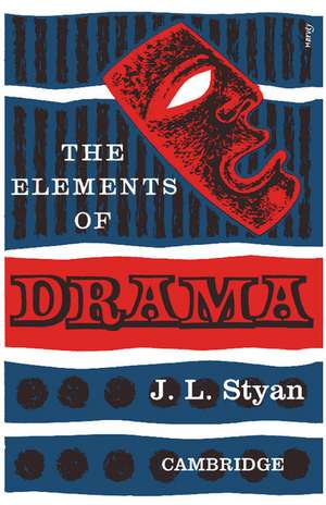 The Elements of Drama de John L. Styan