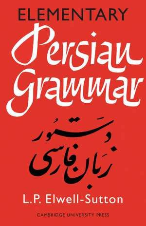 Elementary Persian Grammar de L. P. Elwell-Sutton