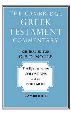 The Epistles to the Colossians and to Philemon de C. F. D. Moule