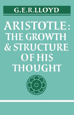 Aristotle: The Growth and Structure of his Thought de Aristotle