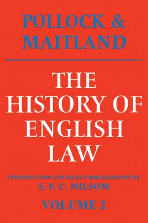 The History of English Law: Volume 2: Before the Time of Edward I de Sir Frederick Pollock