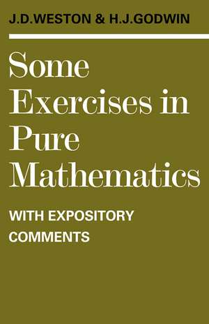 Some Exercises in Pure Mathematics with Expository Comments de J. D. Weston