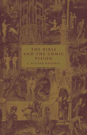 The Bible and the Comic Vision de J. William Whedbee