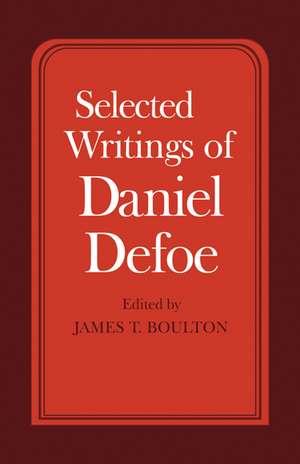 Selected Writings of Daniel Defoe de James T. Boulton