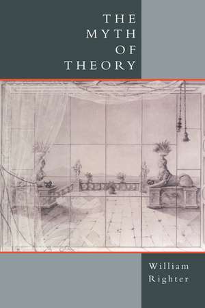 The Myth of Theory de William Righter