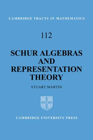 Schur Algebras and Representation Theory de Stuart Martin