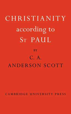 Christianity According to St Paul de Charles A. Anderson Scott